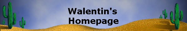 Walentin's 
Homepage
